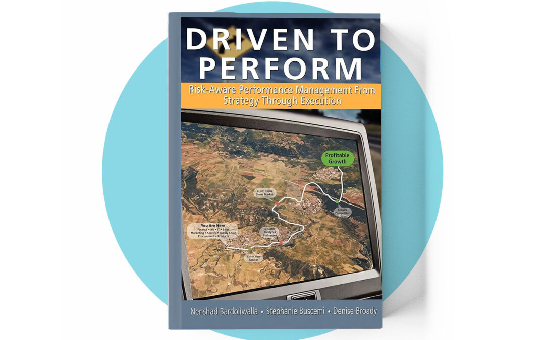 Driven to Perform: Risk-Aware Performance Management from Strategy Through Execution