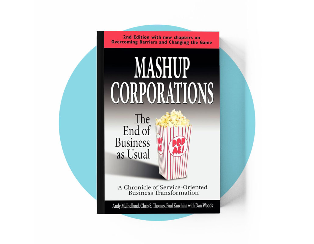 Mashup Corporations: The End of Business as Usual