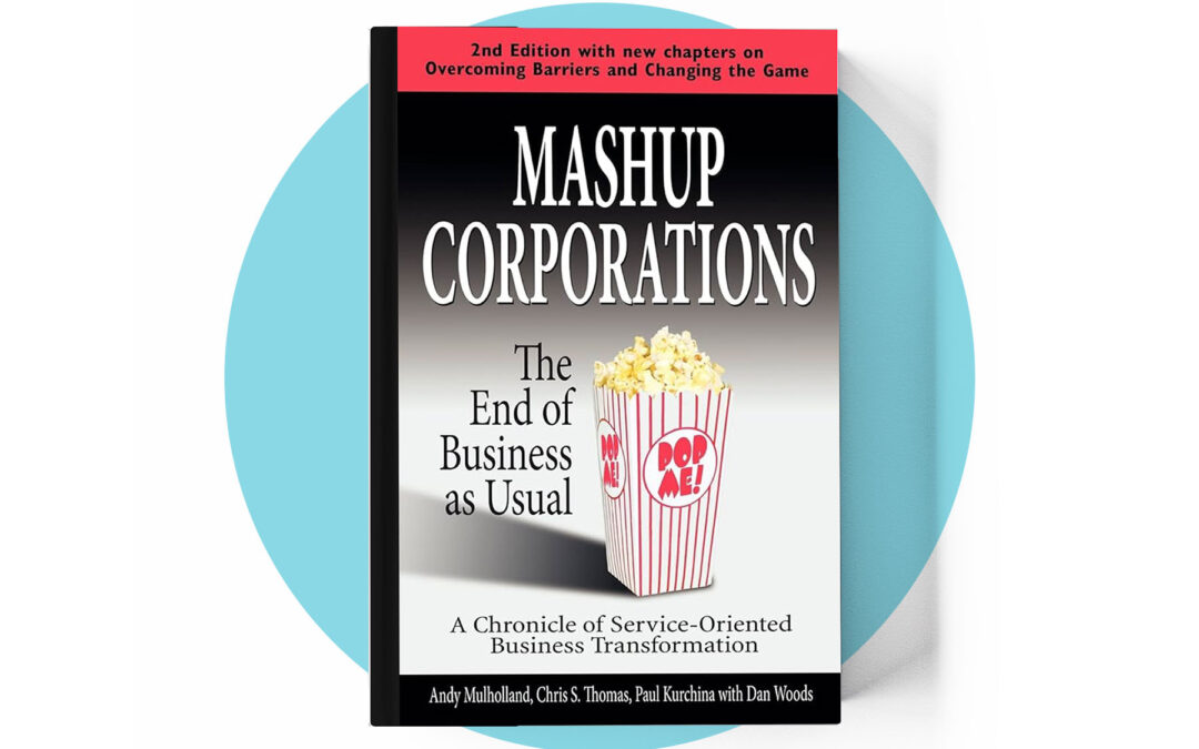 Mashup Corporations: The End of Business as Usual