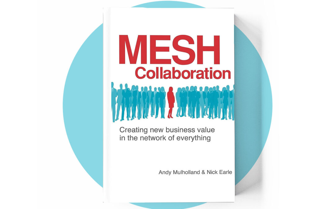 Mesh Collaboration: Creating New Business Value in the Network of Everything