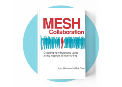 Mesh Collaboration: Creating New Business Value in the Network of Everything