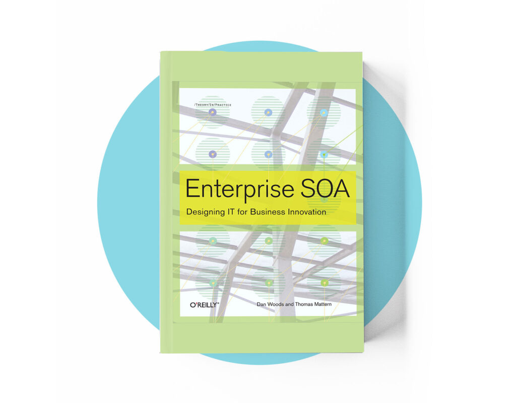 Enterprise SOA: Designing IT for Business Innovation