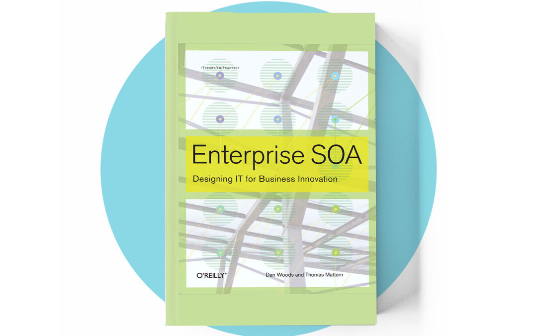 Enterprise SOA: Designing IT for Business Innovation