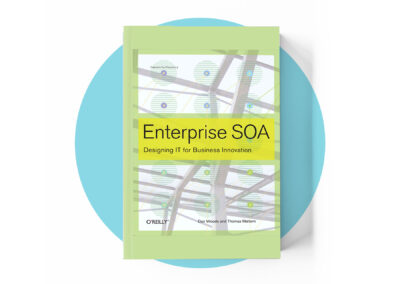 Enterprise SOA: Designing IT for Business Innovation