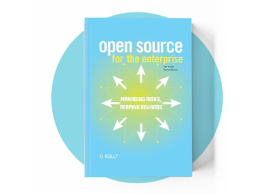 Open Source for the Enterprise: Managing Risks, Reaping Rewards