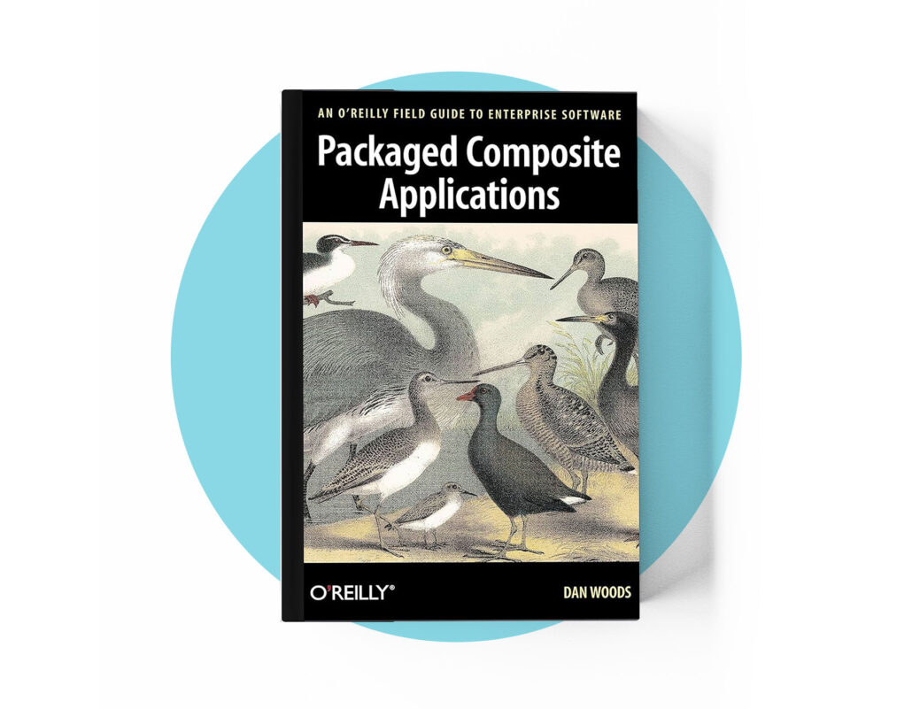 Packaged Composite Applications: An O’Reilly Field Guide to Enterprise Software