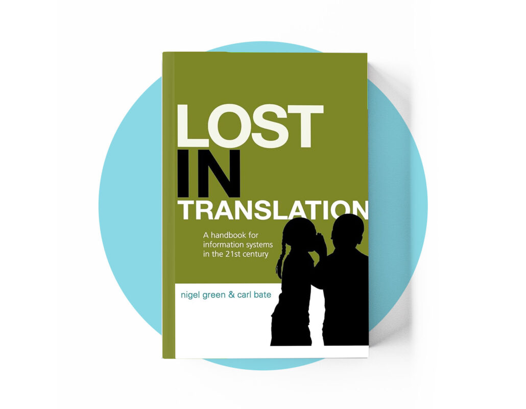 Lost In Translation: A Handbook for Information Systems in the 21st Century