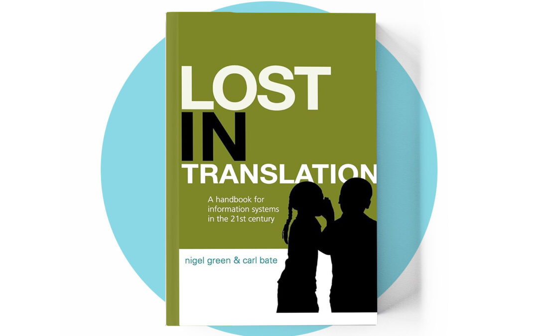 Lost In Translation: A Handbook for Information Systems in the 21st Century