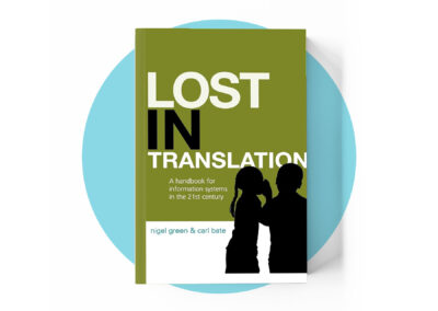 Lost In Translation: A Handbook for Information Systems in the 21st Century